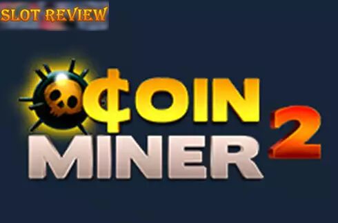 Coin Miner 2 Slot Review